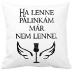 printfashion Ha lenne pálinkám már nem lenne - Párnahuzat, Díszpárnahuzat - Fehér (16503305)
