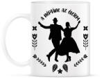 printfashion A néptánc az életem - Bögre - Fehér (7420456)