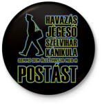 printfashion Semmi sem állíthatja meg a postást - Kitűző, hűtőmágnes - Fekete (9013106)