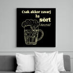 printfashion Csak akkor zavarj ha sört hoztál - Vászonkép - Fekete (12960538)