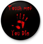 printfashion touch me and you die - Kitűző, hűtőmágnes - Fekete (3098665)