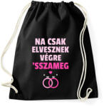 printfashion CSAK ELVESZNEK VÉGRE - Sportzsák, Tornazsák - Fekete (10211733)