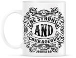 printfashion Légy erős és bátor - Bögre - Fehér (788123)