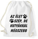 printfashion Az élet szép, de kutyákkal mégszebb - Sportzsák, Tornazsák - Fehér (14586653)