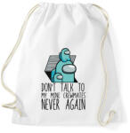 printfashion Among us - Don't talk to my mini crewmates - Sportzsák, Tornazsák - Fehér (4156815)
