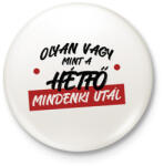 printfashion Olyan vagy mint a hétfő - Kitűző, hűtőmágnes - Fehér (7521109)