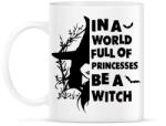 printfashion In a world full of Princess be a Witch - Bögre - Fehér (16817601)