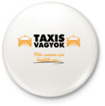 printfashion Taxis vagyok - Kitűző, hűtőmágnes - Fehér (7559819)