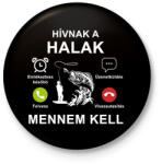 printfashion Hívnak a halak mennem kell - Kitűző, hűtőmágnes - Fekete (7458968)