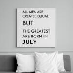 printfashion Minden ember egyenlő, de a legjobbak akik júliusban születtek - Vászonkép - Fehér (6626180)