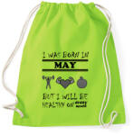 printfashion Májusban születtem de minden hónapban egészségesen élek - Sportzsák, Tornazsák - Limezöld (1401664)