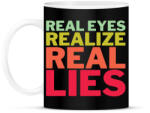 printfashion Real Eyes Realize Real Lies - Bögre - Fekete (1507349)