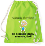 printfashion Ha nincsen tanár nincsen jövő1 - Sportzsák, Tornazsák - Limezöld (14208539)