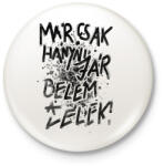 printfashion Már csak hányni jár belém a lélek! - Kitűző, hűtőmágnes - Fehér (16635366)