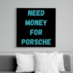 printfashion NEED MONEY FOR PORSCHE (T) - Vászonkép - Fekete (16245519)
