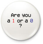 printfashion Are you 1 or 0? - Kitűző, hűtőmágnes - Fehér (3075471)