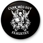 printfashion Csak még egy fejezetet! - Kitűző, hűtőmágnes - Fekete (16313563)