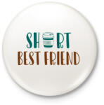 printfashion Short best friend - Kitűző, hűtőmágnes - Fehér (13506508)