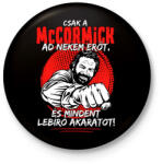 printfashion Csak a mccormick ad nekem erőt - Kitűző, hűtőmágnes - Fekete (7625389)