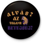 printfashion Alvás? - Kitűző, hűtőmágnes - Fekete (7543692)