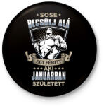 printfashion Sose becsülj alá, janárban születtem - Kitűző, hűtőmágnes - Fekete (3590607)