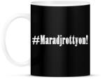 printfashion Maradj rottyon! - Bögre - Fekete (2461837)