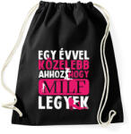 printfashion Egy évvel közelebb - Sportzsák, Tornazsák - Fekete (14834785)