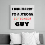 printfashion Egy erős szeptemberi pasihoz fogok hozzá menni - Vászonkép - Fehér (6626117)