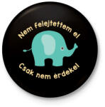 printfashion Nem felejtettem el, csak nem érdekel - Kitűző, hűtőmágnes - Fekete (3097713)