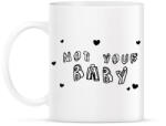 printfashion Not your Baby - Bögre - Fehér (8534783)