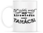 printfashion A b*szódj meg nem káromkodás, hanem TANÁCS! - Bögre - Fehér (16438049)