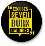 printfashion A kifogások nem égetnek kalóriát! - Kitűző, hűtőmágnes - Fekete (3101762)