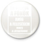 printfashion Én vagyok a főnök, amíg a feleségem nincs a láthatáron - Kitűző, hűtőmágnes - Fehér (13115790)