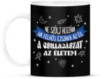 printfashion Ne szólj hozzám ha. . . - Bögre - Fekete (9727758)