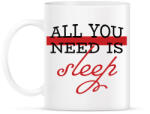printfashion All you need is sleep - Bögre - Fehér (7534698)