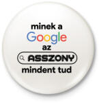 printfashion Minek a google az asszony mindent tud - Kitűző, hűtőmágnes - Fehér (16392205)