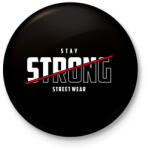 printfashion Stay Strong - Kitűző, hűtőmágnes - Fekete (3104014)