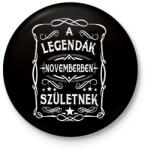 printfashion A legendák novemberben születtek - Kitűző, hűtőmágnes - Fekete (7409496)