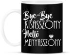 printfashion Bye-bye kisasszony, helló menyasszony - lánybúcsús ajándék a menyasszonynak - Bögre - Fekete (12040290)
