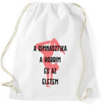 printfashion A gimnasztika a hobbim és az életem - Sportzsák, Tornazsák - Fehér (7161604)