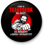 printfashion Csak a traktorom ad nekem erőt - Kitűző, hűtőmágnes - Fekete (7610158)