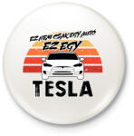 printfashion Ez nem csak egy autó ez egy TESLA - Kitűző, hűtőmágnes - Fehér (16464655)