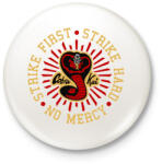 printfashion Strike first, Strike hard, No mercy - Cobra Kai - Kitűző, hűtőmágnes - Fehér (4580220)