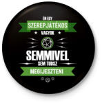 printfashion Semmivel sem tudsz megijeszteni - Kitűző, hűtőmágnes - Fekete (3103196)