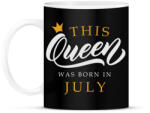 printfashion THIS QUEEN WAS BORN IN JULY - Bögre - Fekete (5494528)