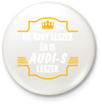 printfashion Ha nagy leszek én is audi-s leszek - Kitűző, hűtőmágnes - Fehér (14640200)