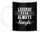 printfashion Legends are always single - Bögre - Fekete (7284663)