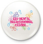 printfashion Spongyabob Egy mentalbreakdownnal később. . . - Kitűző, hűtőmágnes - Fehér (16309710)