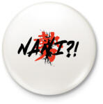 printfashion Nani? ! - Kitűző, hűtőmágnes - Fehér (16337967)