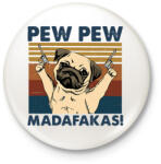 printfashion Pew Pew Madafakas mopsz - Kitűző, hűtőmágnes - Fehér (9338313)